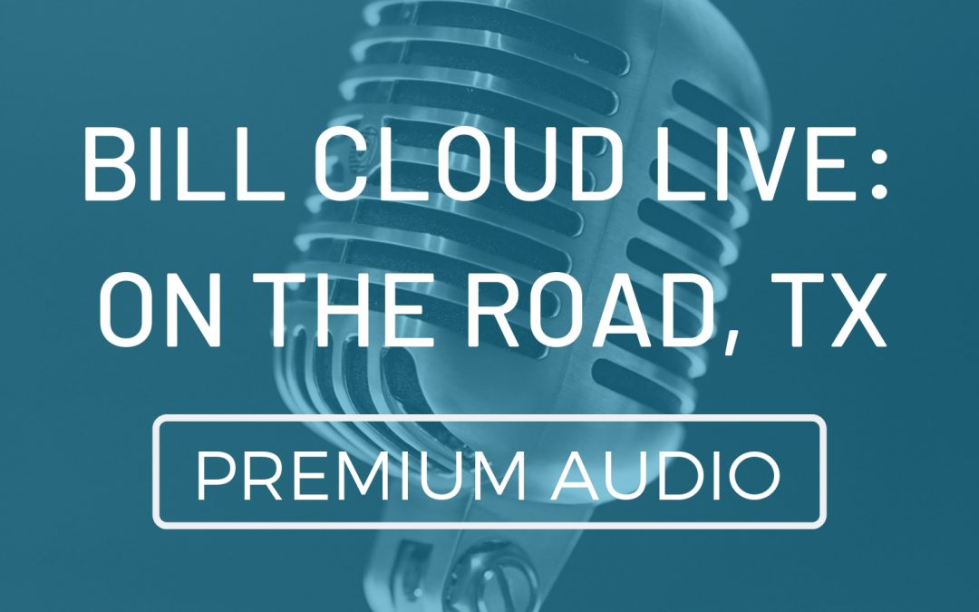 Bill Cloud LIVE: On the Road, TX