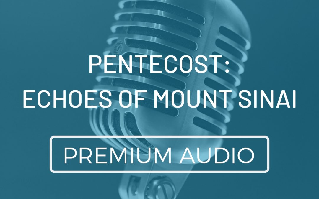 Pentecost: Echoes of Mount Sinai