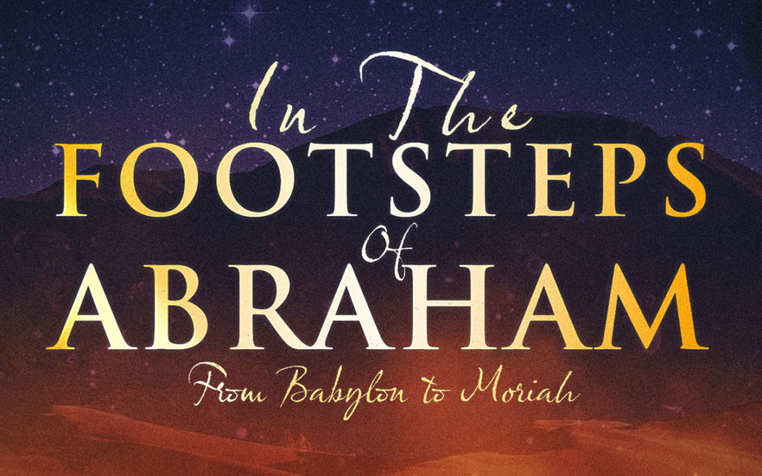In The Footsteps of Abraham